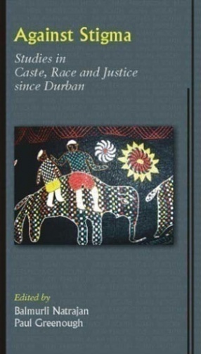 Against Stigma: Studies in Caste, Race and Justice Since Durban