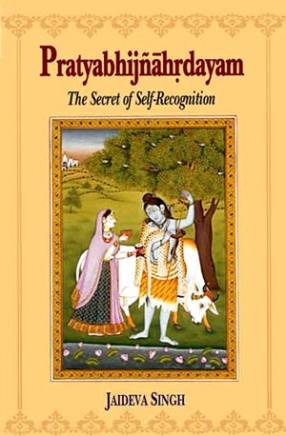 Pratyabhijnahrdayam: The Secret of Self-Recognition: Sanskrit Text with English Translation