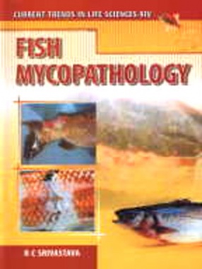 Fish Mycopatholoy: Current Trends in Life Sciences, Volume 14