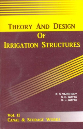 Theory And Design Of Irrigation Structures: Canel & Storage Works, Volume 2