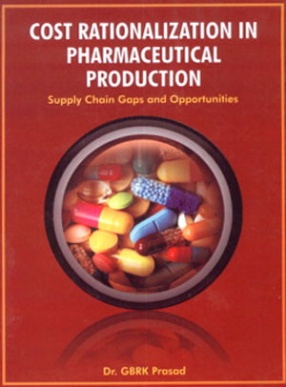 Cost Rationalization in Pharmaceutical Production: Supply Chain Gaps and Opportunities