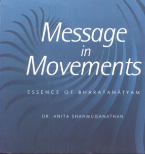 Message in Movements: Essence of Bharatanatyam