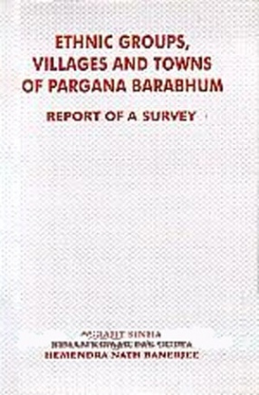 Ethnic Groups, Villages and Towns of Pargana Barabhum: Report of a Survey