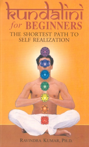 Kundalini for Beginners: The Shortest Path to Self-Realization