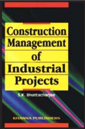 Construction Management of Industrial Projects