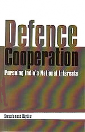 Defence Cooperation: Pursuing India's National Interests