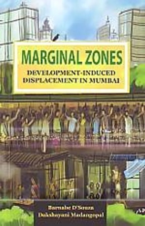 Marginal Zones: Development-Induced Displacement in Mumbai
