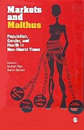 Markets and Malthus: Population, Gender, and Health in Neo-Liberal Times