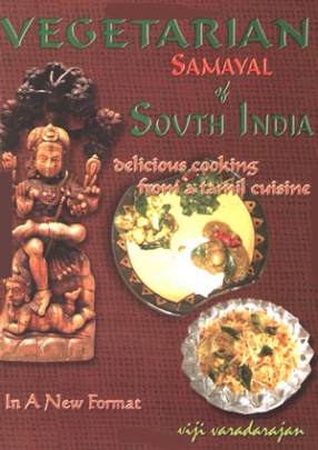 Vegetarian Samayal of South India: Delicious Cooking From a Tamil Cuisine