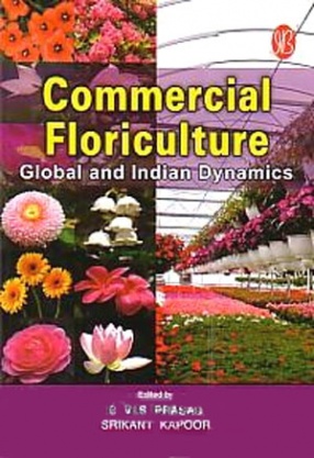 Commercial Floriculture: Global and Indian Dynamics