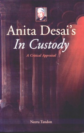 Anita Desai's In Custody: A Critical Appraisal
