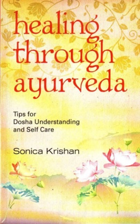 Healing Through Ayurveda: Tips for Dosha Understanding and Self Care
