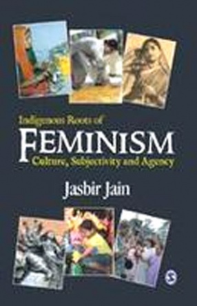 Indigenous Roots of Feminism: Culture, Subjectivity and Agency