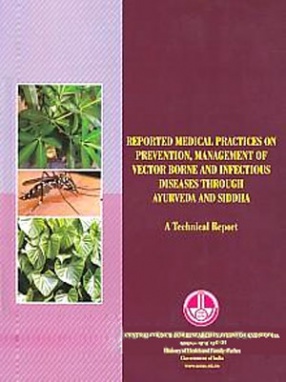 Reported Medical Practices on Prevention, Management of Vector Borne, and Infectious Diseases Through Ayurveda and Siddha: A Technical Report