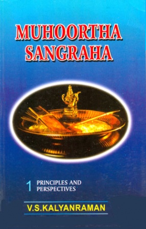 Muhoortha Sangraha: A Critical Study of the Muhoorthas in Indian Astrology (In 2 Volumes)