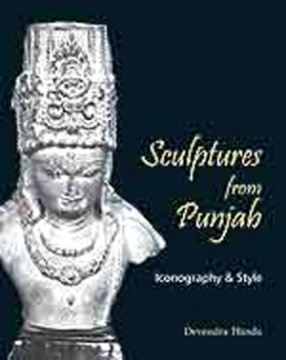 Sculptures from Punjab: Iconography and Style