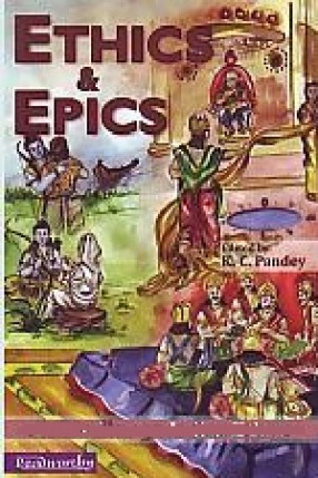 Ethics and Epics: Reflections on Indian Ethos