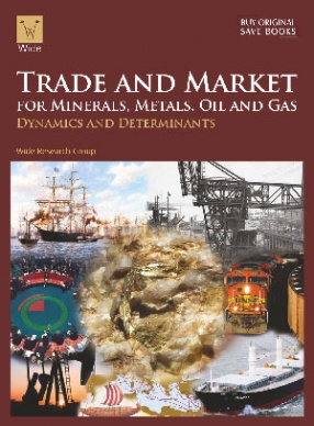 Trade and Market for Minerals, Metals, Oil and Gas: Dynamics and Determinants