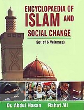 Encyclopaedia of Islam and Social Change (In 6 Volumes)