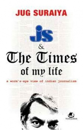 JS and the Times of My Life: A Worm's-Eye View of Journalism