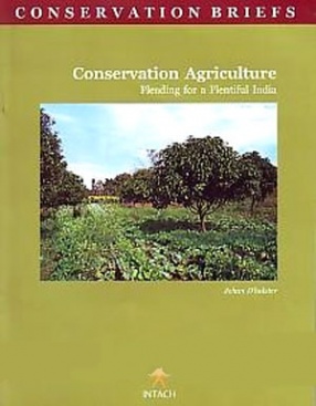 Conservation Agriculture: Pleading for a Plentiful India