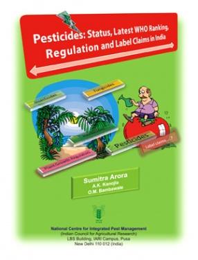 Pesticides: Status Latest WHO Ranking Regulation and Label Claims in India