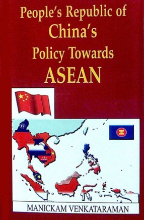 People's Republic of China's Policy Towards ASEAN, 1967-1990