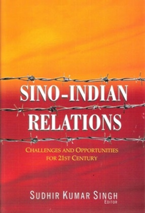 Sino-Indian Relations: Challenges and Opportunities for 21st Century