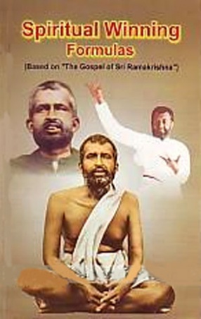 Spiritual Winning Formulas: Based on The Gospel of Sri Ramakrishna