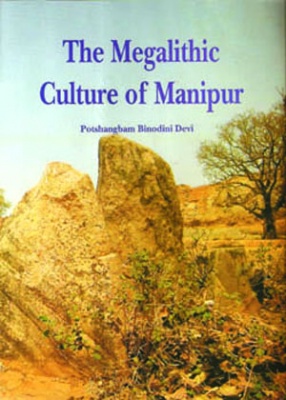 The Megalithic Culture of Manipur