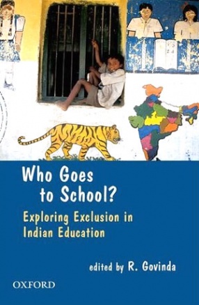 Who Goes to School: Exploring Exclusion in Indian Education