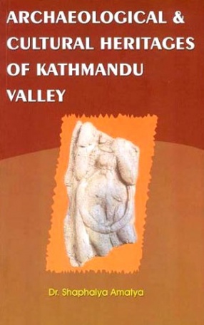 Archaeological and Cultural Heritages of Kathmandu Valley