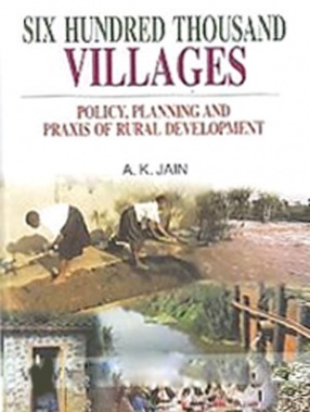 Six Hundred Thousand Villages: Policy, Planning and Praxis of Rural Development