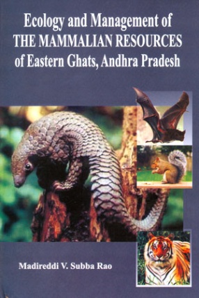 Ecology and Management of the Mammalian Resources of Eastern Ghats, Andhra Pradesh