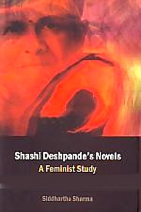 Shashi Deshpande's Novels: A Feminist Study