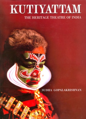 Kutiyattam: The Heritage Theatre of India