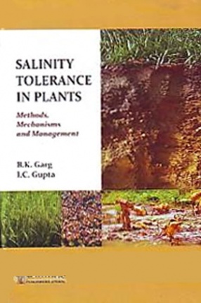 Salinity Tolerance in Plants: Methods, Mechanisms and Management