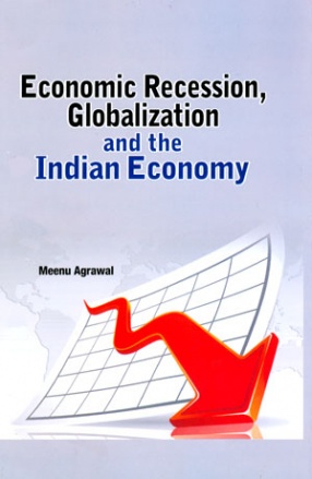 Economic Recession, Globalization and the Indian Economy