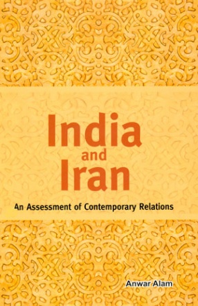 India and Iran: An Assessment of Contemporary Relations
