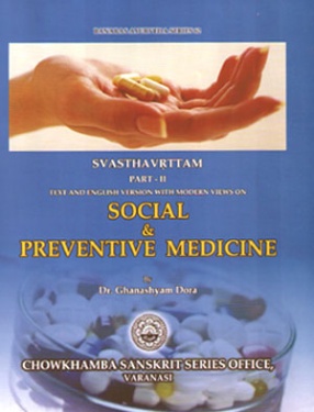 Svasthavrttam: Text and English Version with Modern Views on Social & Preventive Medicine, Part 2