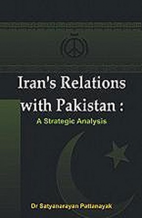 Iran's Relations with Pakistan: A Strategic Analysis