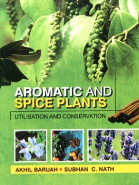 Aromatic and Spice Plants: Utilisation and Conservation