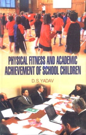 Physical Fitness and Academic Achievement of School Children