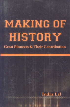 Making of History: Great Pioneers & Their Contribution