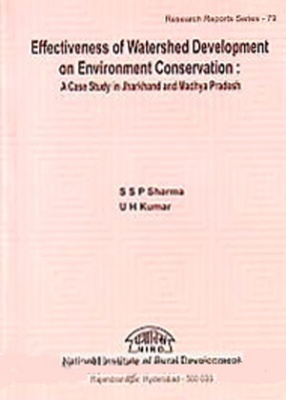 Effectiveness of Watershed Development on Environment Conservation: A Case Study in Jharkhand and Madhya Pradesh