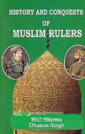 History and Conquests of Muslim Rulers