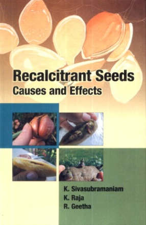 Recalcitrant Seeds: Causes and Effects