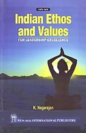 Indian Ethos and Values: For Leadership Excellence