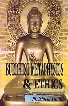 Buddhist Metaphysics and Ethics: With Special Reference to Hinayana and Mahayana