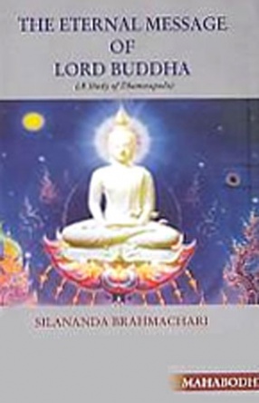 The Eternal Message of Lord Buddha: A Study of Dhammapada